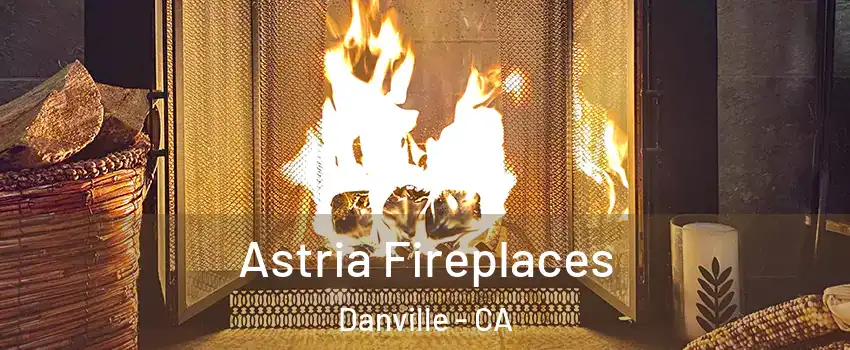  Astria Fireplaces Danville - CA