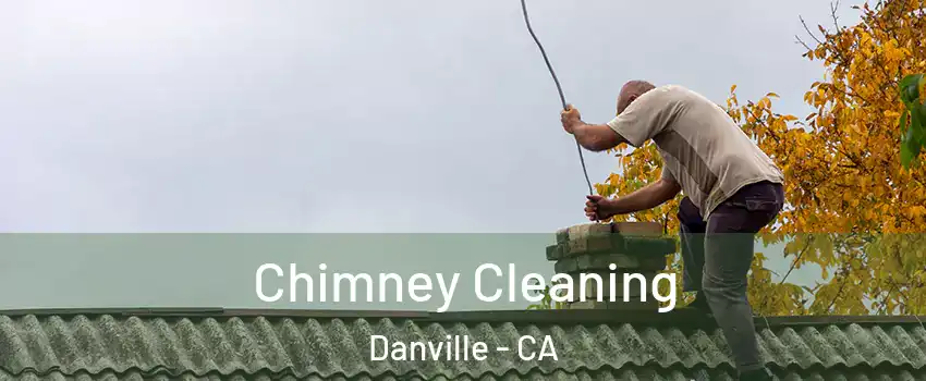  Chimney Cleaning Danville - CA