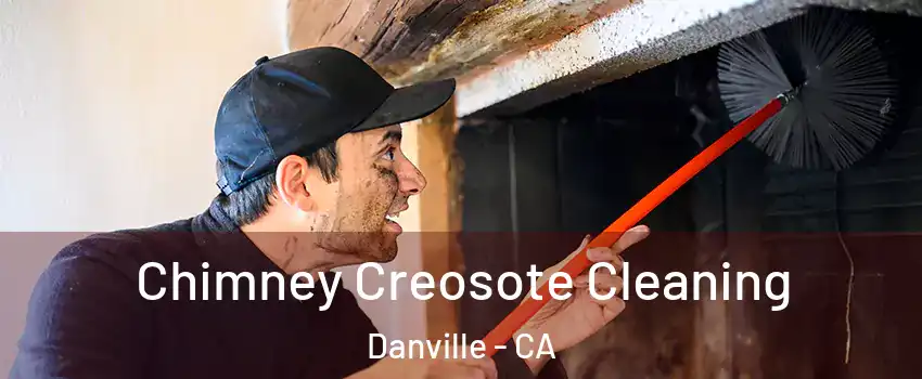  Chimney Creosote Cleaning Danville - CA
