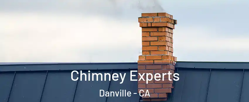 Chimney Experts Danville - CA