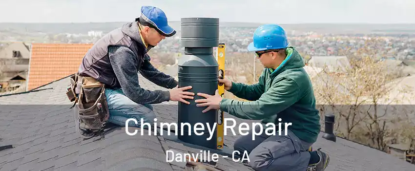  Chimney Repair Danville - CA