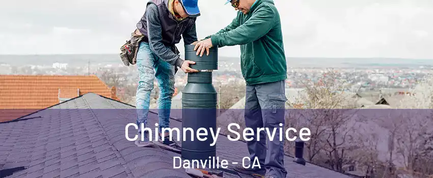  Chimney Service Danville - CA
