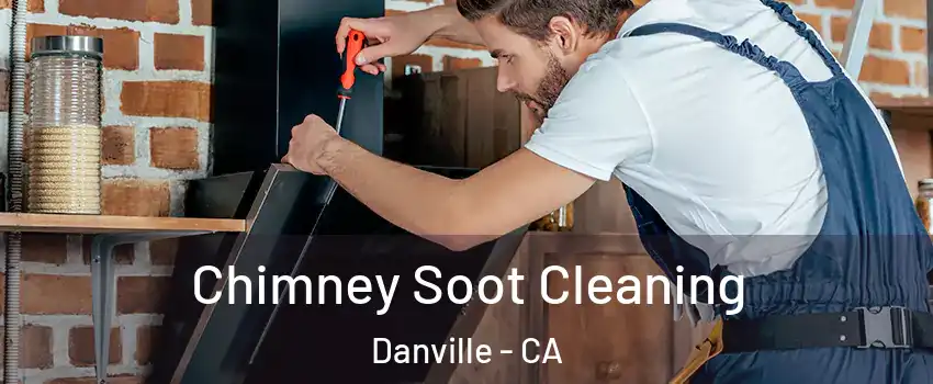 Chimney Soot Cleaning Danville - CA