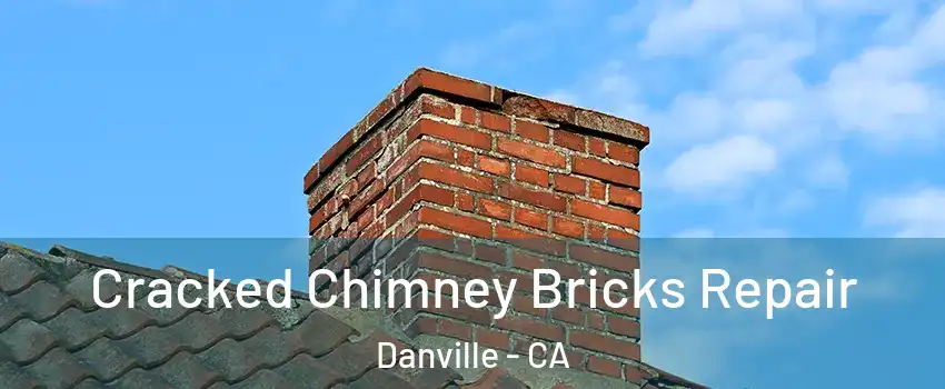  Cracked Chimney Bricks Repair Danville - CA