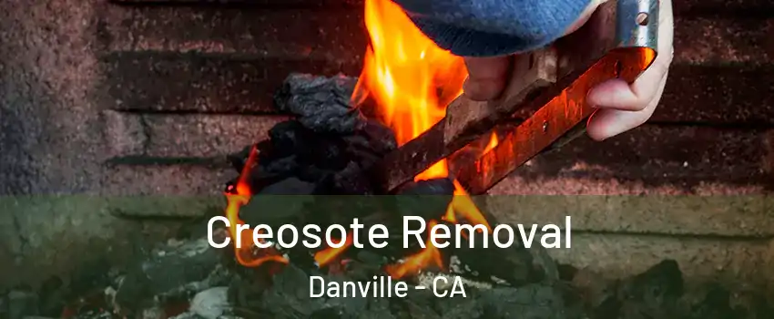  Creosote Removal Danville - CA