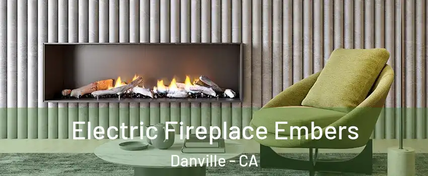  Electric Fireplace Embers Danville - CA