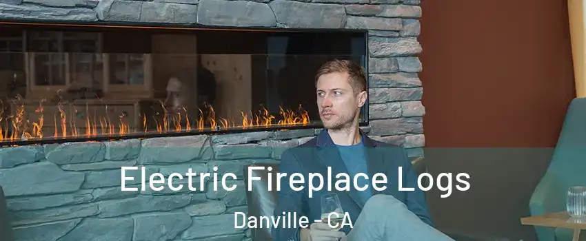  Electric Fireplace Logs Danville - CA