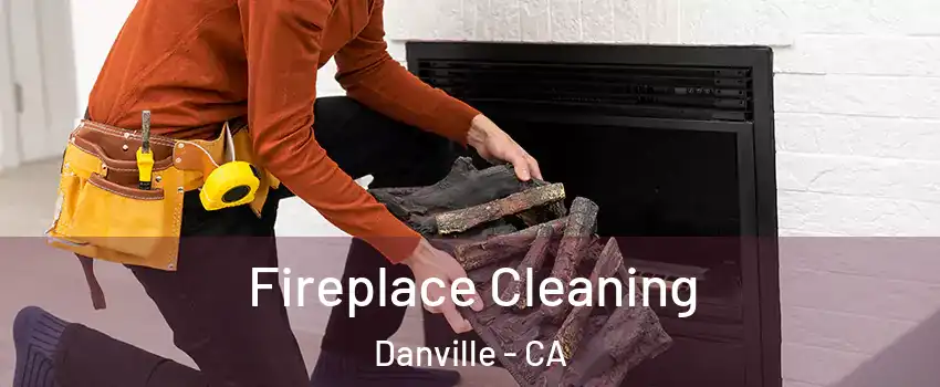  Fireplace Cleaning Danville - CA