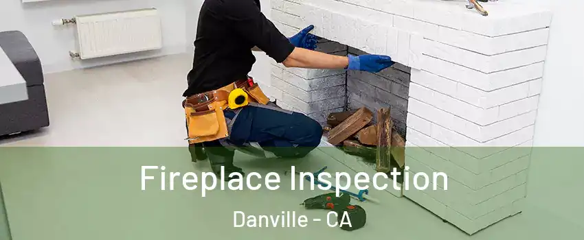  Fireplace Inspection Danville - CA