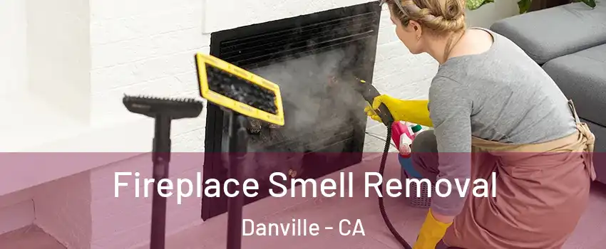 Fireplace Smell Removal Danville - CA