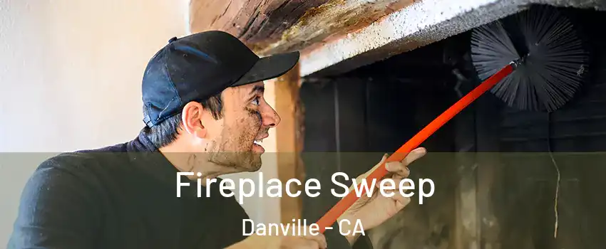  Fireplace Sweep Danville - CA