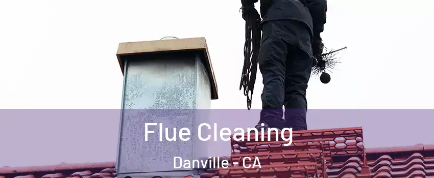  Flue Cleaning Danville - CA