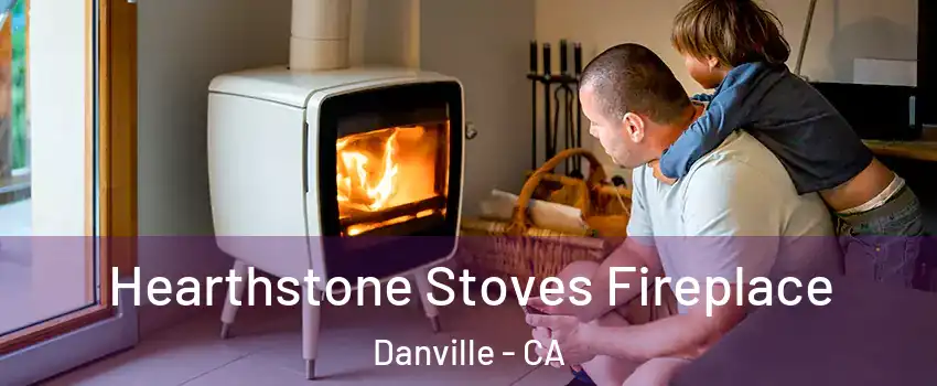  Hearthstone Stoves Fireplace Danville - CA