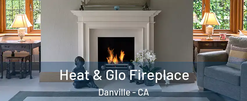  Heat & Glo Fireplace Danville - CA