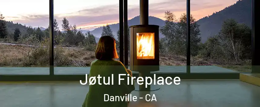 Jøtul Fireplace Danville - CA