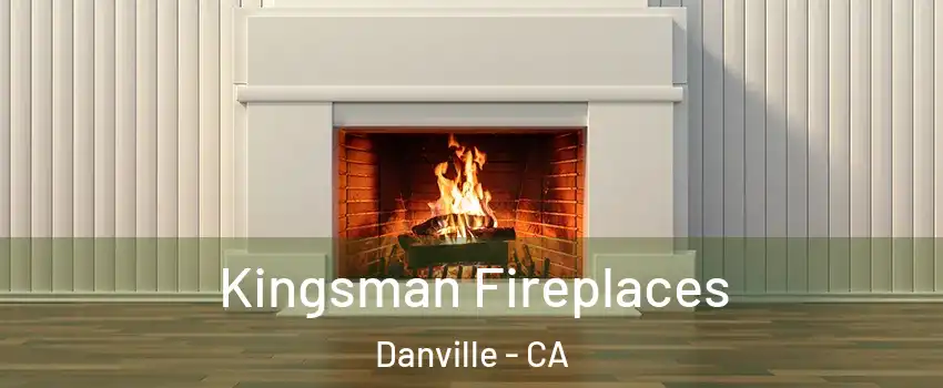  Kingsman Fireplaces Danville - CA