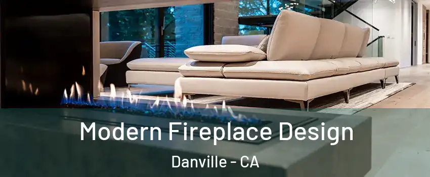  Modern Fireplace Design Danville - CA