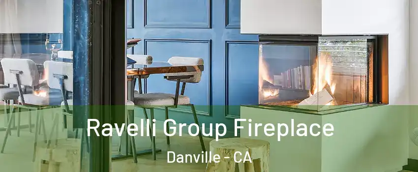  Ravelli Group Fireplace Danville - CA