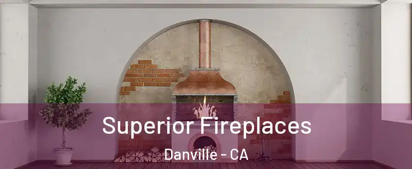  Superior Fireplaces Danville - CA