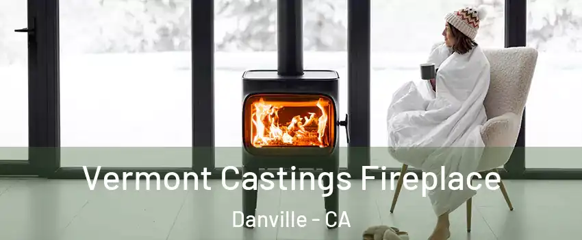  Vermont Castings Fireplace Danville - CA